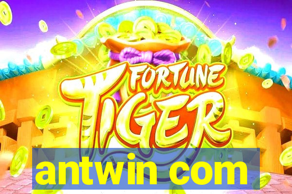 antwin com