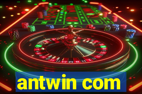 antwin com