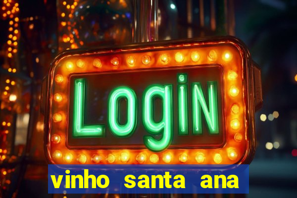 vinho santa ana sweet red wine