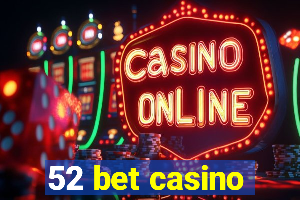 52 bet casino