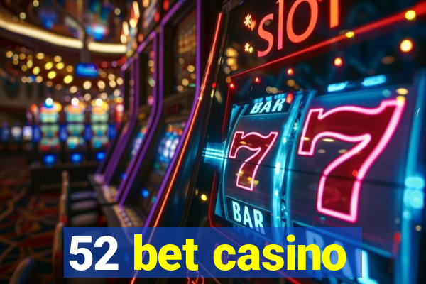 52 bet casino