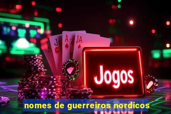 nomes de guerreiros nordicos