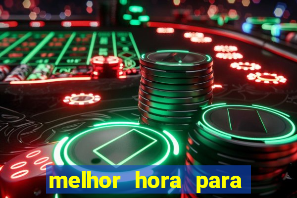melhor hora para jogar fortune touro