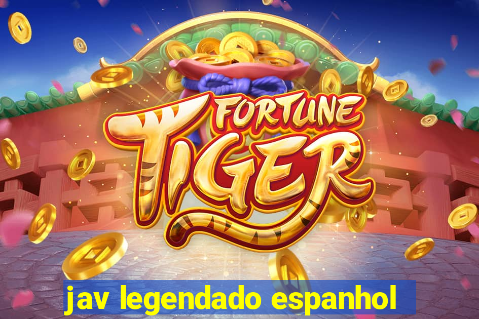 jav legendado espanhol