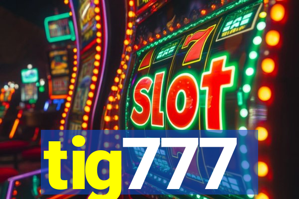 tig777