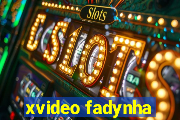 xvideo fadynha