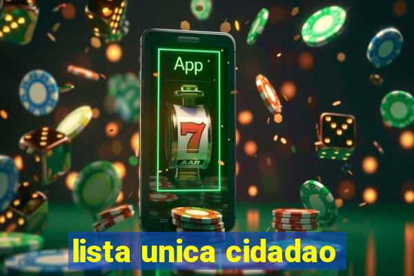 lista unica cidadao