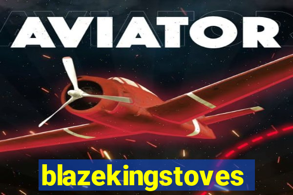 blazekingstoves