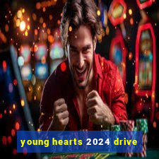 young hearts 2024 drive