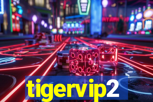 tigervip2