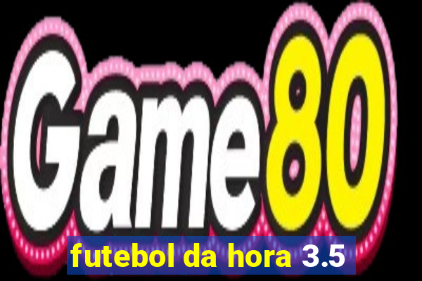 futebol da hora 3.5