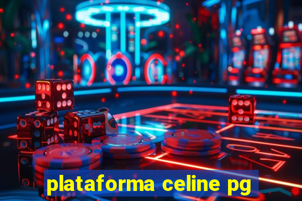 plataforma celine pg