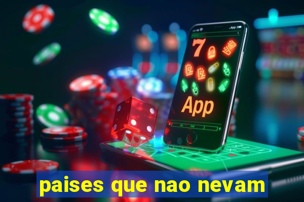 paises que nao nevam