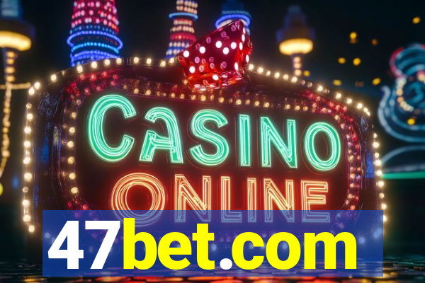 47bet.com