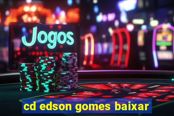 cd edson gomes baixar