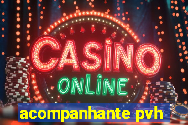 acompanhante pvh