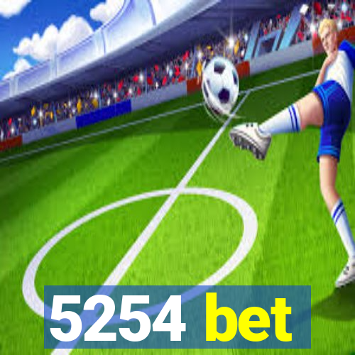 5254 bet