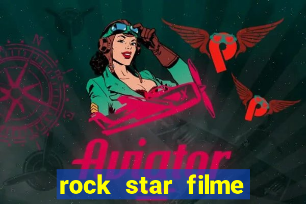 rock star filme completo dublado online