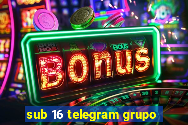 sub 16 telegram grupo