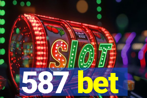 587 bet