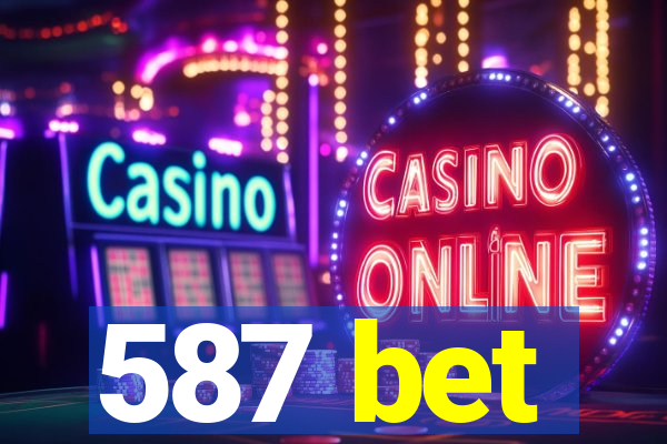 587 bet