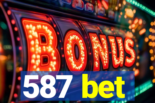 587 bet