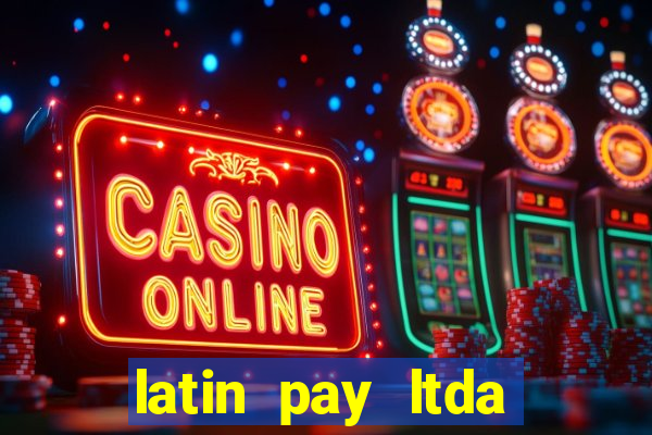 latin pay ltda jogos online