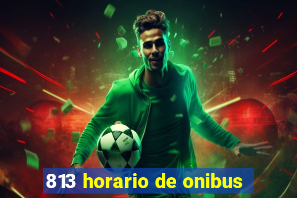 813 horario de onibus