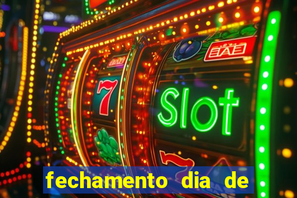 fechamento dia de sorte 9 dezenas