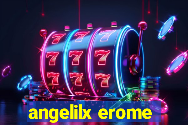 angelilx erome