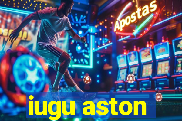 iugu aston