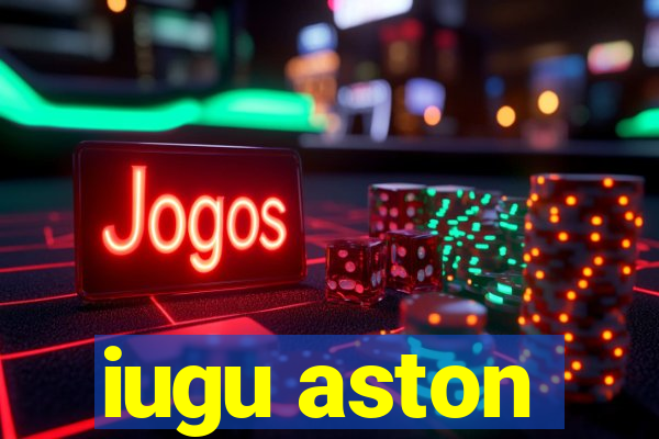 iugu aston