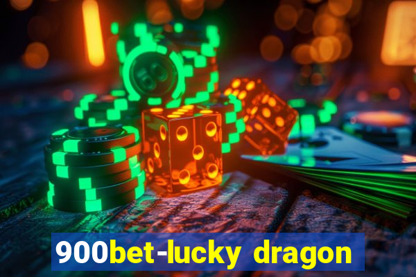900bet-lucky dragon
