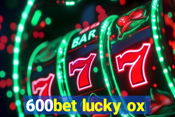600bet lucky ox