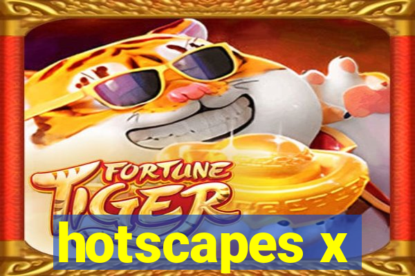 hotscapes x