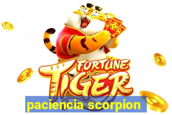paciencia scorpion