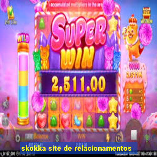 skokka site de relacionamentos