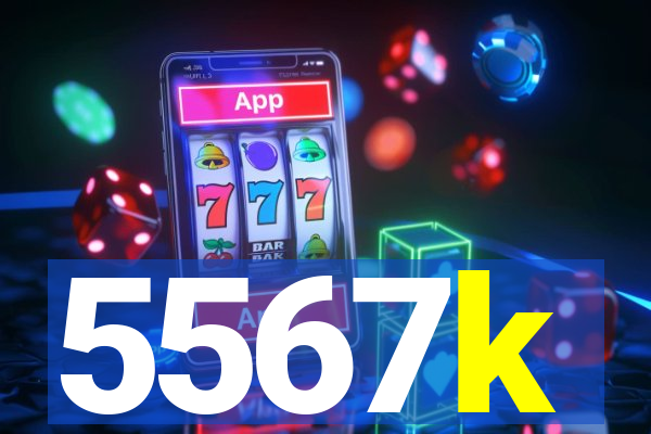 5567k