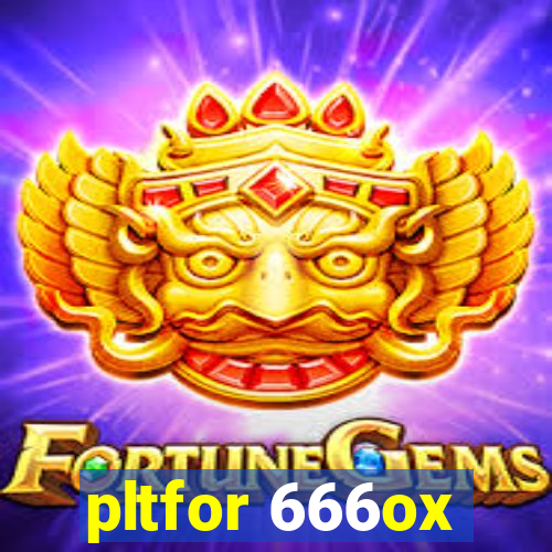 pltfor 666ox