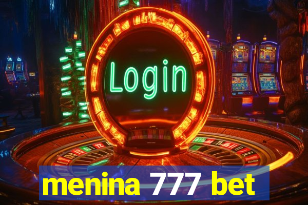 menina 777 bet