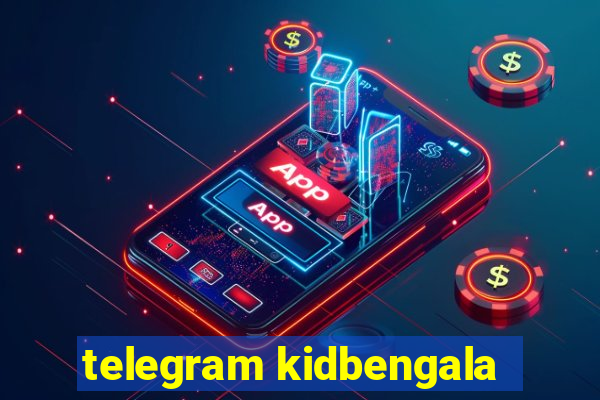 telegram kidbengala