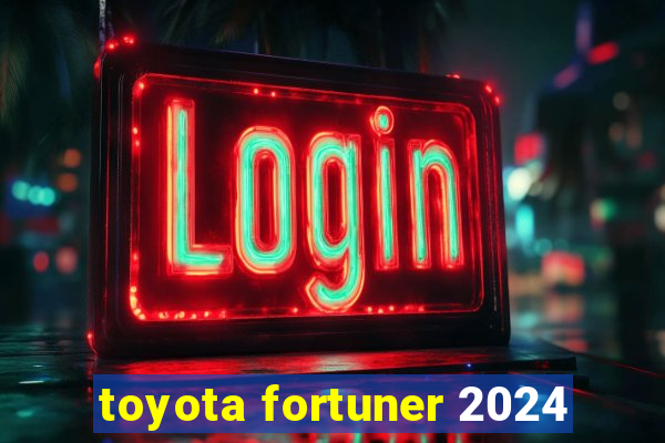 toyota fortuner 2024