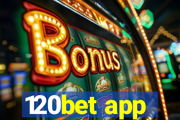 120bet app