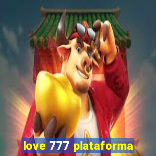 love 777 plataforma