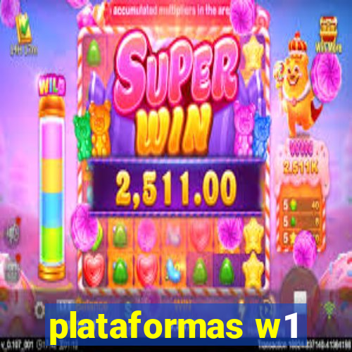 plataformas w1