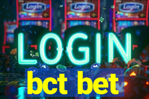 bct bet