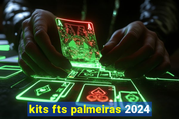 kits fts palmeiras 2024