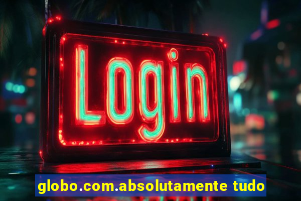 globo.com.absolutamente tudo