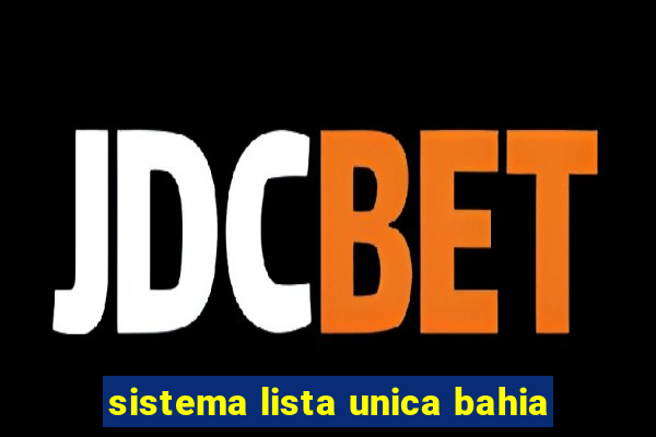 sistema lista unica bahia