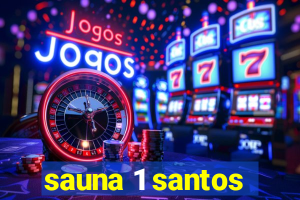 sauna 1 santos